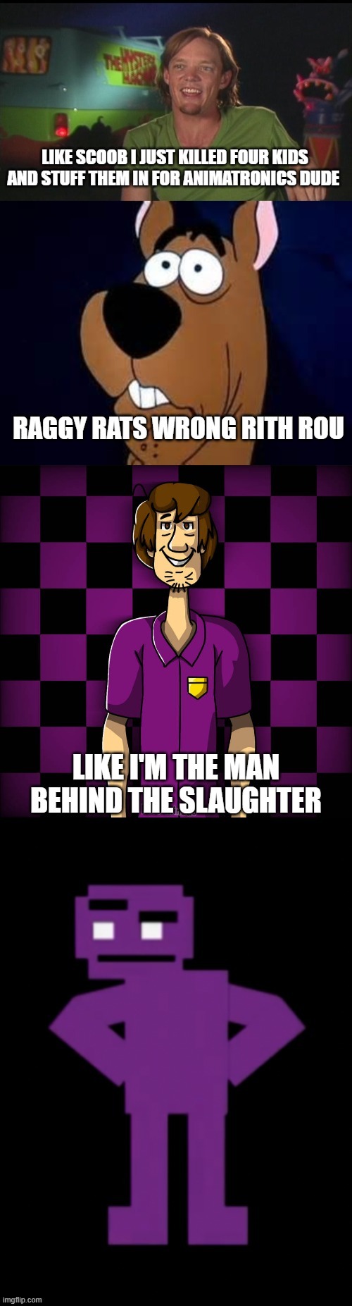 Who is ready to see shaggy in live action on last time (he's in the fnaf film) | made w/ Imgflip meme maker