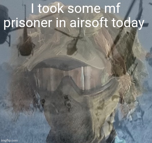 .floor. Ptsd | I took some mf prisoner in airsoft today | image tagged in floor ptsd | made w/ Imgflip meme maker