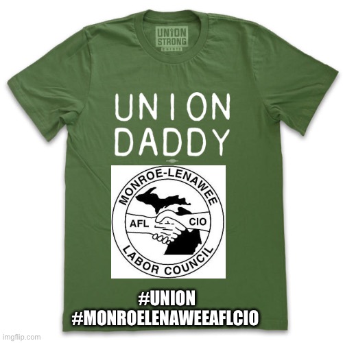 Father’s Day Union Proud | #UNION #MONROELENAWEEAFLCIO | image tagged in fathers day,union,labor day,work,family,daddy | made w/ Imgflip meme maker
