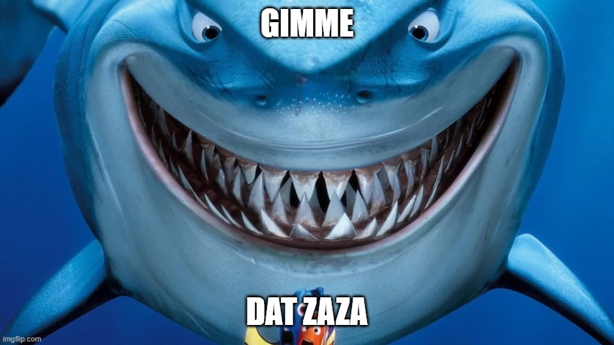 Smell that zaza | GIMME DAT ZAZA | image tagged in smell that zaza | made w/ Imgflip meme maker