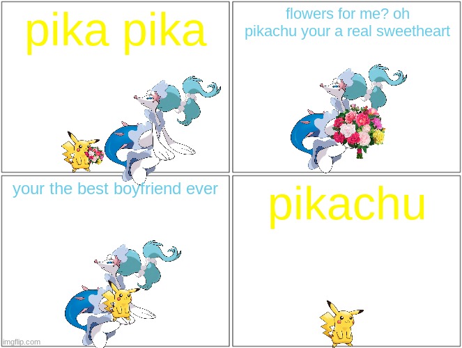 flowers for primarina | pika pika; flowers for me? oh pikachu your a real sweetheart; your the best boyfriend ever; pikachu | image tagged in memes,blank comic panel 2x2,pikachu,primarina,pokemon | made w/ Imgflip meme maker