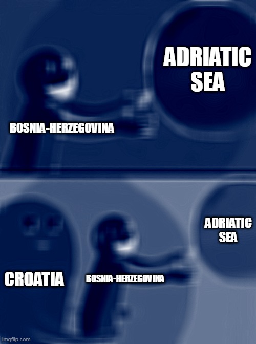 Running Away Balloon Meme | ADRIATIC SEA; BOSNIA-HERZEGOVINA; ADRIATIC SEA; CROATIA; BOSNIA-HERZEGOVINA | image tagged in memes,running away balloon | made w/ Imgflip meme maker