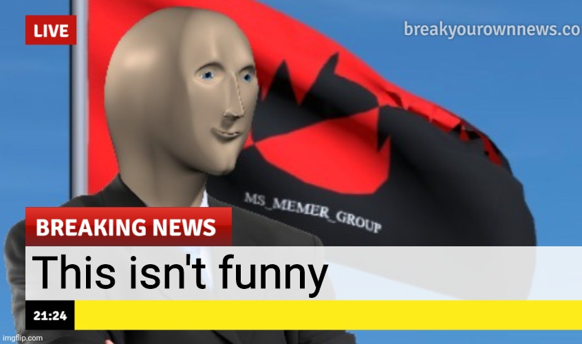 MSMG News (December 2022 edition) | This isn't funny | image tagged in msmg news december 2022 edition | made w/ Imgflip meme maker