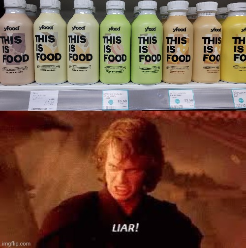 If you drink it then it ain't food | image tagged in anakin liar | made w/ Imgflip meme maker