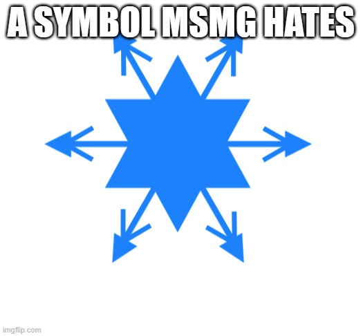 lady crystal snowflake | A SYMBOL MSMG HATES | image tagged in lady crystal snowflake | made w/ Imgflip meme maker