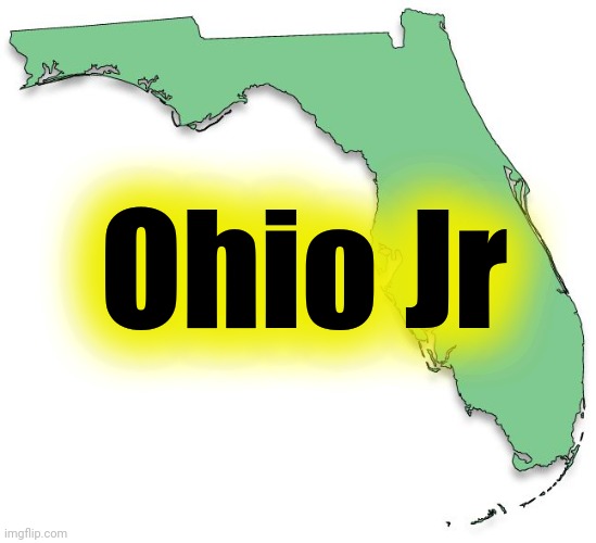 FLORIDA | Ohio Jr | image tagged in florida | made w/ Imgflip meme maker