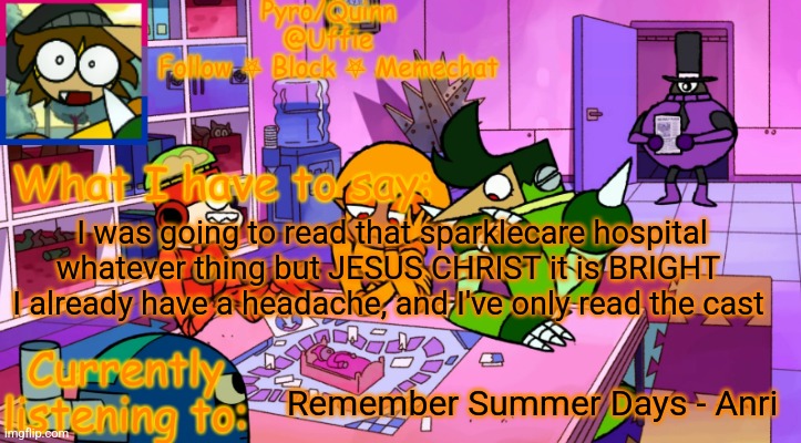 This is gonna be awful | I was going to read that sparklecare hospital whatever thing but JESUS CHRIST it is BRIGHT 
I already have a headache, and I've only read the cast; Remember Summer Days - Anri | image tagged in uffie's boxmore temp | made w/ Imgflip meme maker