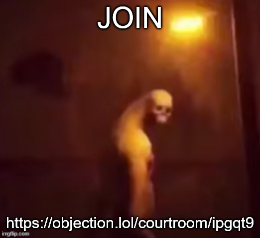 https://objection.lol/courtroom/ipgqt9 | JOIN; https://objection.lol/courtroom/ipgqt9 | image tagged in your ip address is on the internet | made w/ Imgflip meme maker