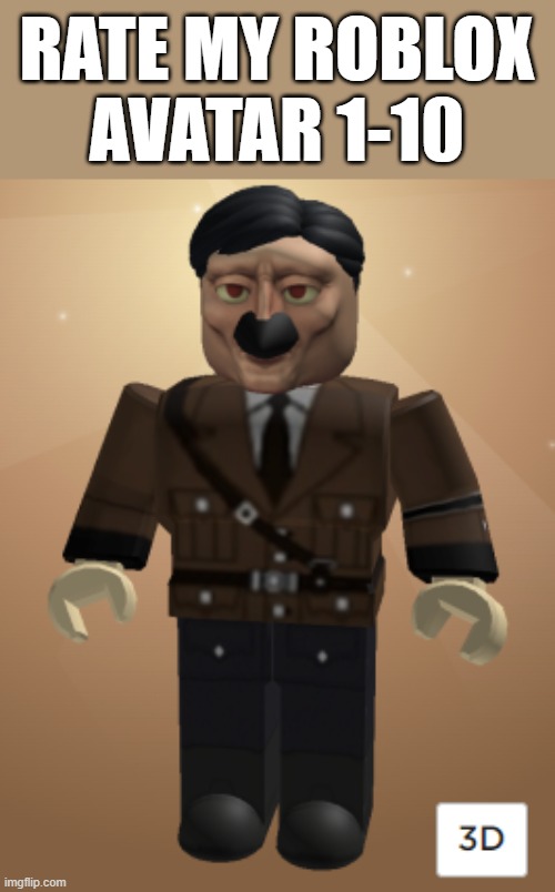 RATE MY ROBLOX AVATAR 1-10 | made w/ Imgflip meme maker