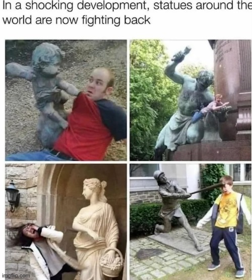 image tagged in statues,fighting,run | made w/ Imgflip meme maker