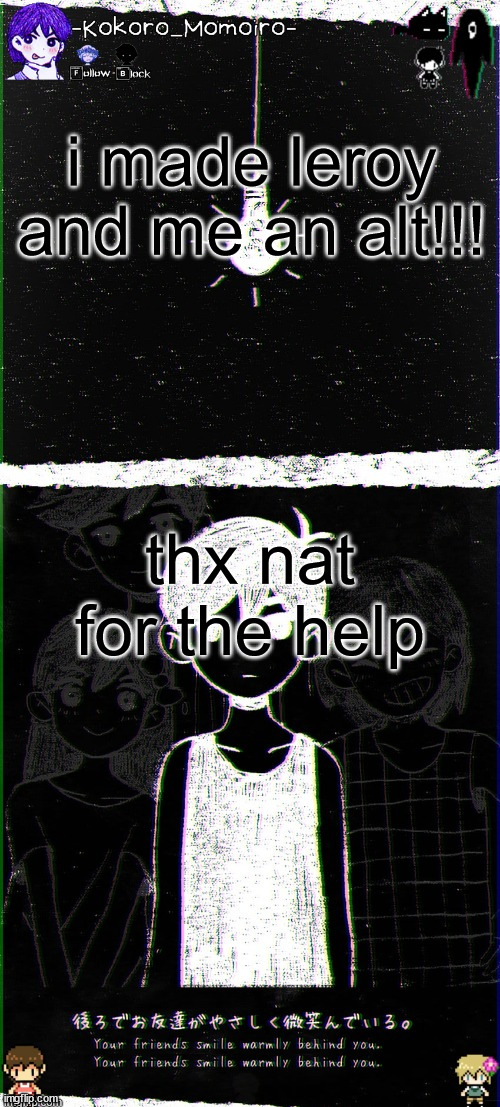 kokoro's omori blackspace temp (thx spartan) | i made leroy and me an alt!!! thx nat for the help | image tagged in kokoro's omori blackspace temp thx spartan | made w/ Imgflip meme maker