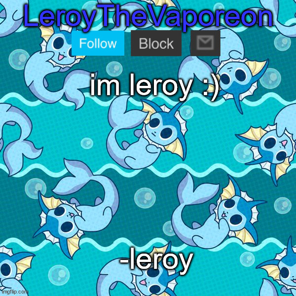 leroy's temp hahah | im leroy :); -leroy | image tagged in leroy's temp hahah | made w/ Imgflip meme maker