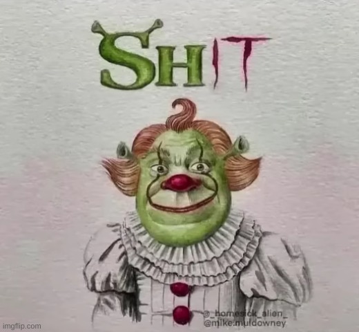the movie you didn't need | image tagged in shrek | made w/ Imgflip meme maker