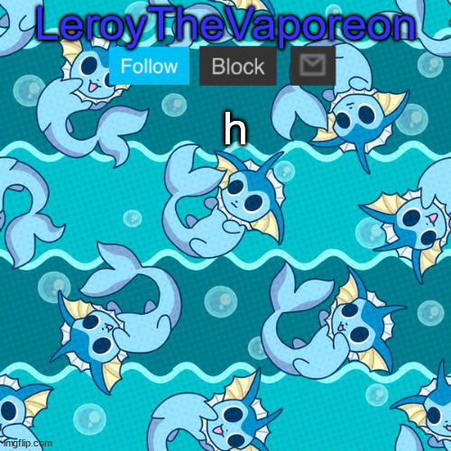 leroy's temp hahah | h | image tagged in leroy's temp hahah | made w/ Imgflip meme maker