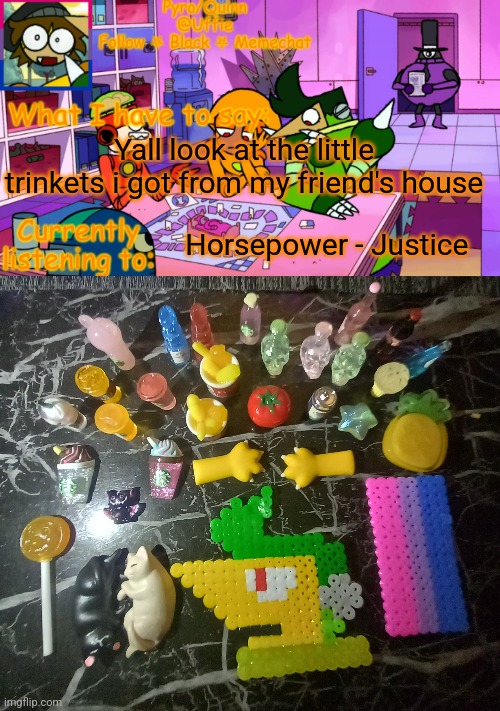 I made the perler bead stuff | Yall look at the little trinkets i got from my friend's house; Horsepower - Justice | image tagged in uffie's boxmore temp | made w/ Imgflip meme maker