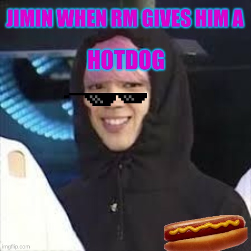 BTS Jimin | JIMIN WHEN RM GIVES HIM A; HOTDOG | image tagged in jimin | made w/ Imgflip meme maker