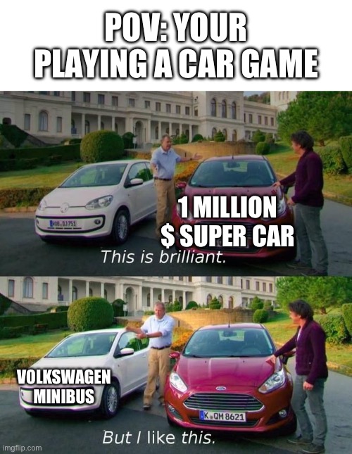 Roblox driveworld be like | POV: YOUR PLAYING A CAR GAME; 1 MILLION $ SUPER CAR; VOLKSWAGEN MINIBUS | image tagged in this is brilliant but i like this,memes,cars | made w/ Imgflip meme maker