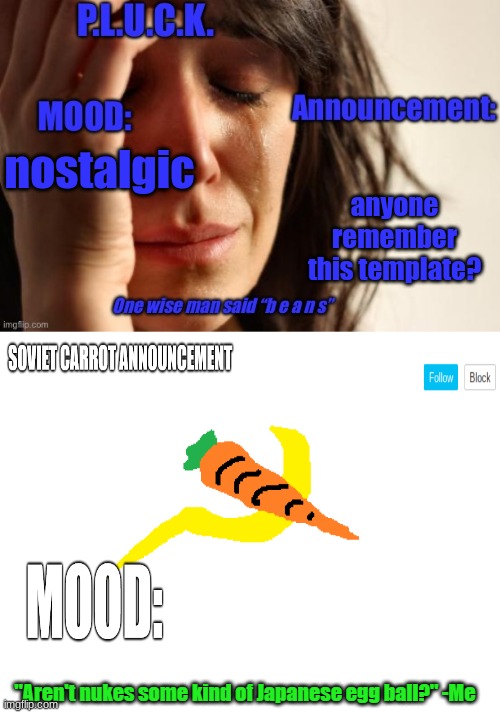 this was two almost two months old wow | nostalgic; anyone remember this template? | image tagged in p l u c k and soviet-carrot/communitymoderator12 announcements | made w/ Imgflip meme maker