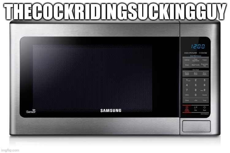 microwave | THECOCKRIDINGSUCKINGGUY | image tagged in microwave | made w/ Imgflip meme maker