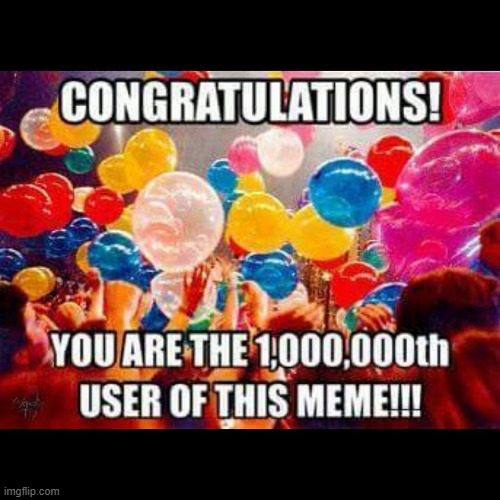 Millionth User | image tagged in repost | made w/ Imgflip meme maker