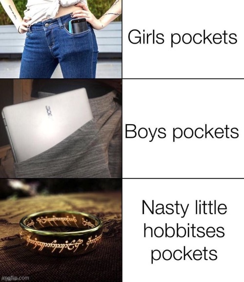 Not mine | image tagged in hot pockets,girls,boys,hobbits | made w/ Imgflip meme maker