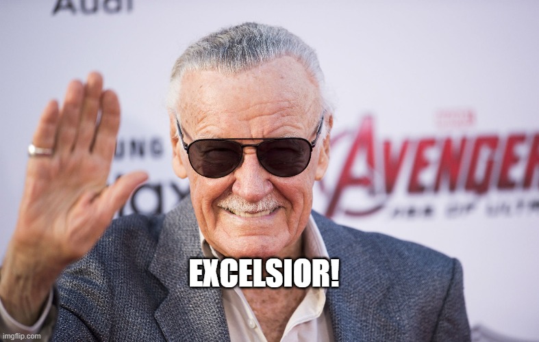 EXCELSIOR! | made w/ Imgflip meme maker