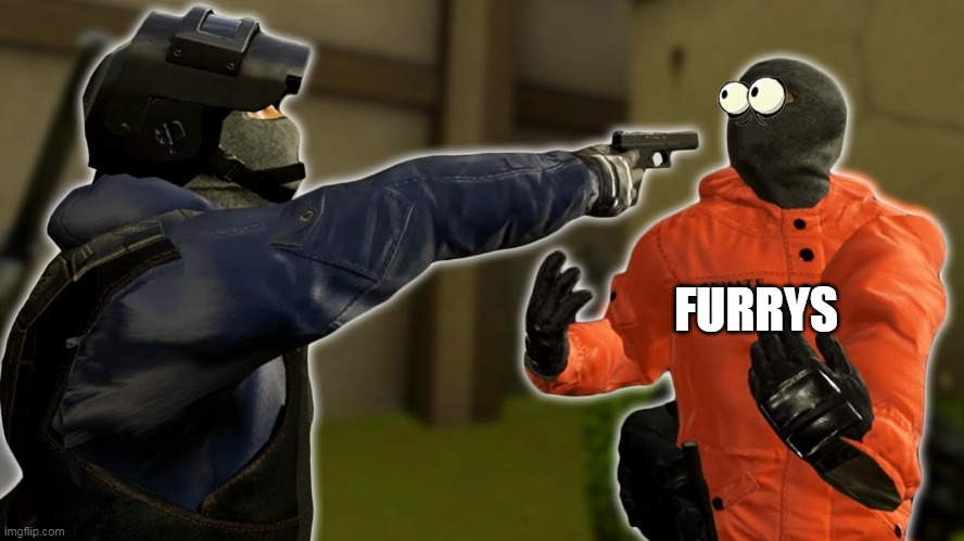 joshdub pointing a gun at x | FURRYS | image tagged in joshdub pointing a gun at x | made w/ Imgflip meme maker