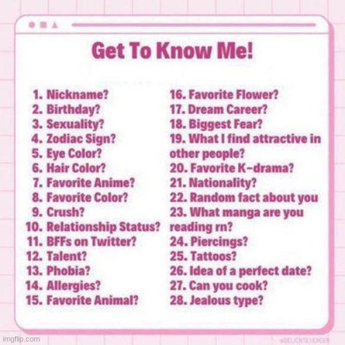 comment a number and ill answer <3 | image tagged in get to know me,fun | made w/ Imgflip meme maker
