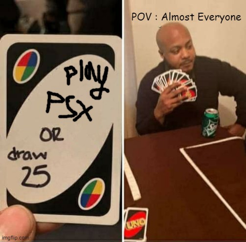 UNO Draw 25 Cards | POV : Almost Everyone | image tagged in memes,uno draw 25 cards | made w/ Imgflip meme maker