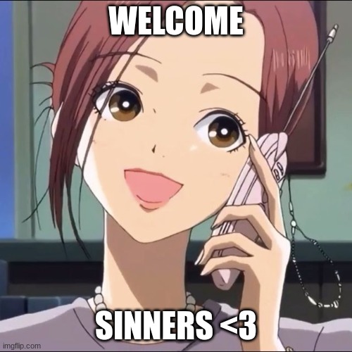 WELCOME; SINNERS <3 | made w/ Imgflip meme maker