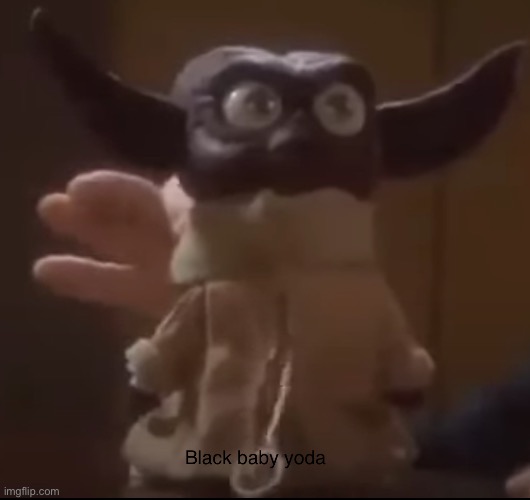 Black baby yoda | image tagged in black baby yoda | made w/ Imgflip meme maker