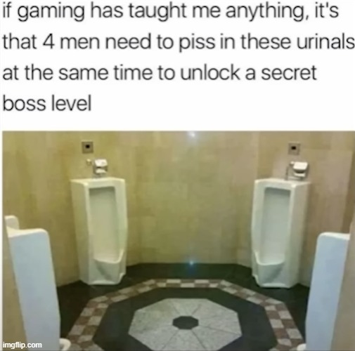 e | image tagged in gaming,urinal,boss,how many times must i say stop reading the tags | made w/ Imgflip meme maker