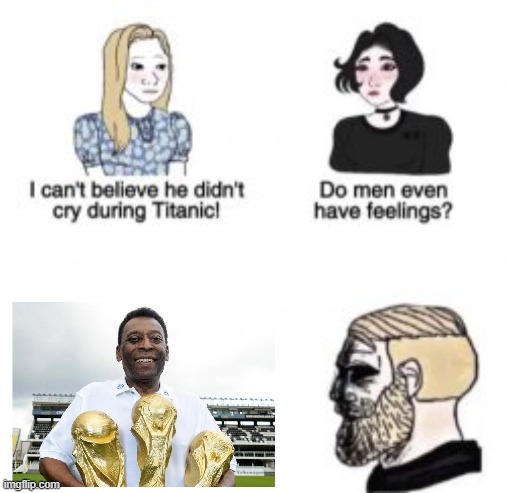 I Can't Belive he didn't cry during Pele's Funeral! | image tagged in i can't believe he didn't cry during titanic | made w/ Imgflip meme maker