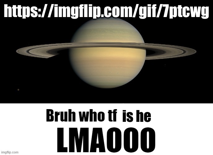 Bruh who tf are you LMAOOO | https://imgflip.com/gif/7ptcwg; is he | image tagged in bruh who tf are you lmaooo | made w/ Imgflip meme maker