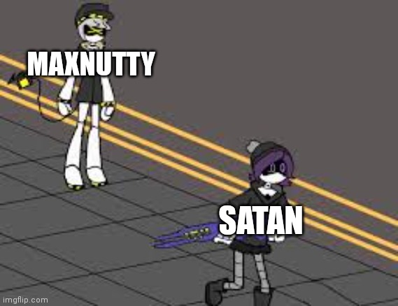 MAXNUTTY; SATAN | image tagged in uzi running from n | made w/ Imgflip meme maker