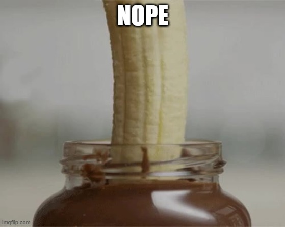 In Da Booty | NOPE | image tagged in sex jokes | made w/ Imgflip meme maker