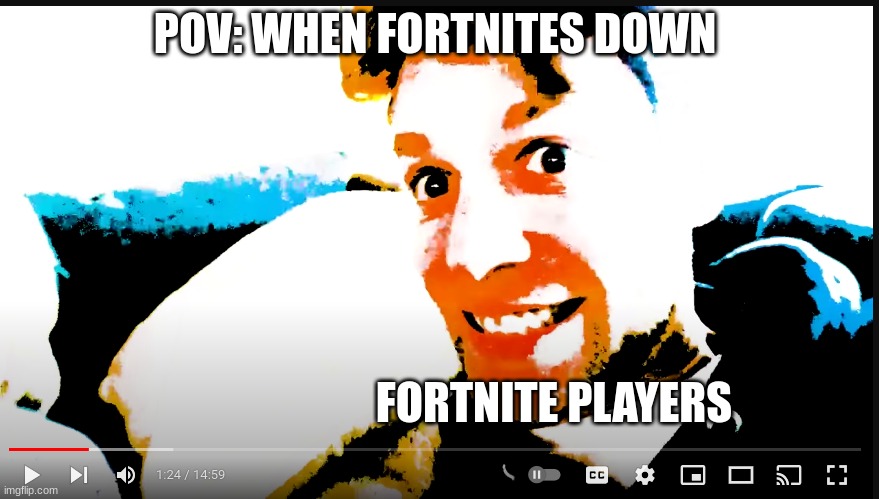 #relateable | POV: WHEN FORTNITES DOWN; FORTNITE PLAYERS | image tagged in yub | made w/ Imgflip meme maker