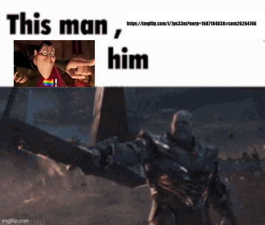 TCK is harrassing people | https://imgflip.com/i/7ps33m?nerp=1687184038#com26264746 | image tagged in this man _____ him | made w/ Imgflip meme maker