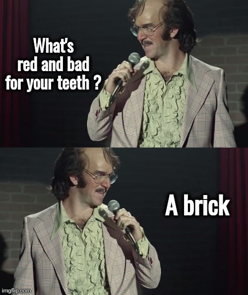 What's red and bad for your teeth ? A brick | image tagged in bad comedian eli manning | made w/ Imgflip meme maker