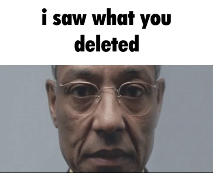 High Quality I saw what you deleted Blank Meme Template