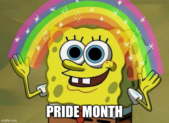Pride Spongebob | PRIDE MONTH | image tagged in memes,imagination spongebob,gay,gay pride,pride month,uwu | made w/ Imgflip meme maker