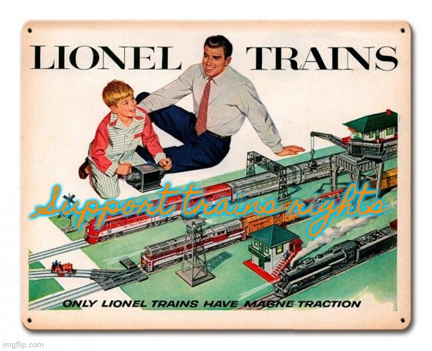 Support trains rights | made w/ Imgflip meme maker