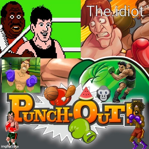 Punchout announcment temp | 🏀🍗🍉🦍 | image tagged in punchout announcment temp | made w/ Imgflip meme maker