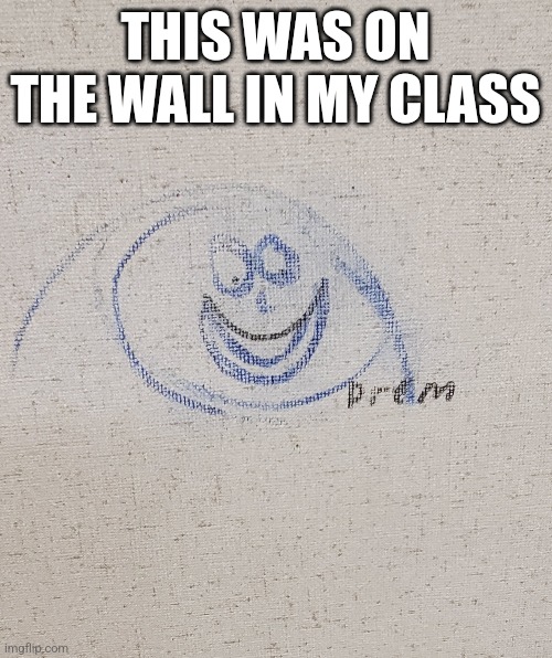 THIS WAS ON THE WALL IN MY CLASS | made w/ Imgflip meme maker