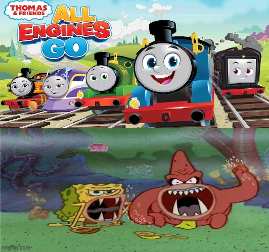 Primitive SpongeBob and Patrick hate Thomas and Friends: All Engines Go | image tagged in primitive sponge,thomas,thomas the tank engine,hate,spongebob,meme | made w/ Imgflip meme maker