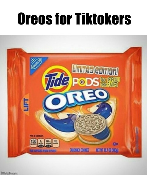 Oreos for Tiktokers | made w/ Imgflip meme maker