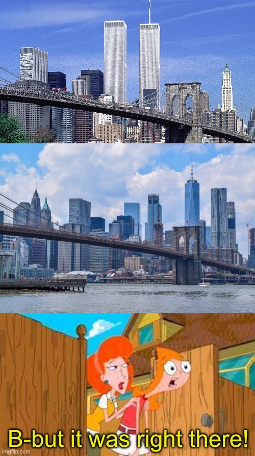 Uh oh | B-but it was right there! | image tagged in memes,funny,dark humor,9/11,phineas and ferb | made w/ Imgflip meme maker