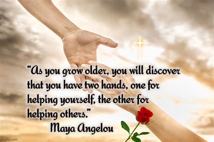 "Help Others" | image tagged in maya,inspirational quote,caring,compassion | made w/ Imgflip meme maker