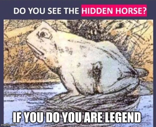 IF YOU DO YOU ARE LEGEND | made w/ Imgflip meme maker