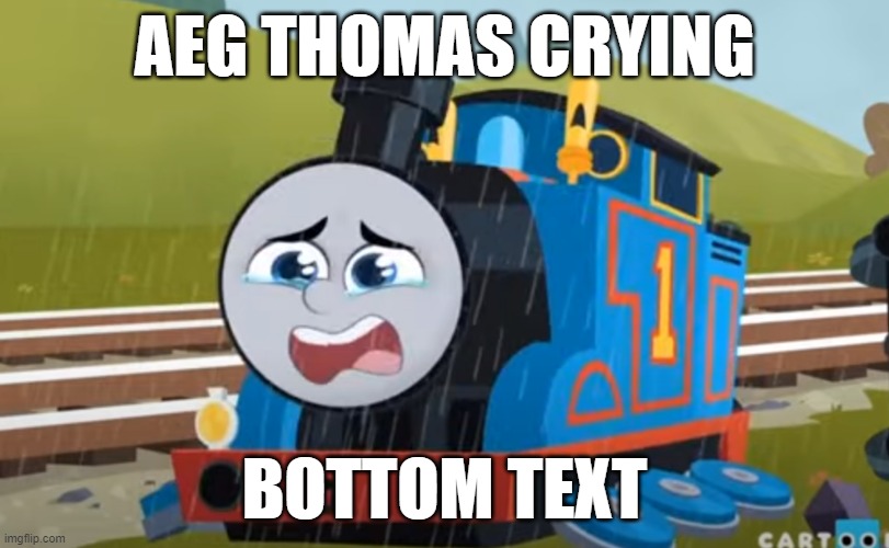 All Engines Go Thomas Crying - Imgflip